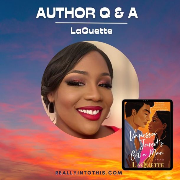 Author Interview Laquette Really Into This